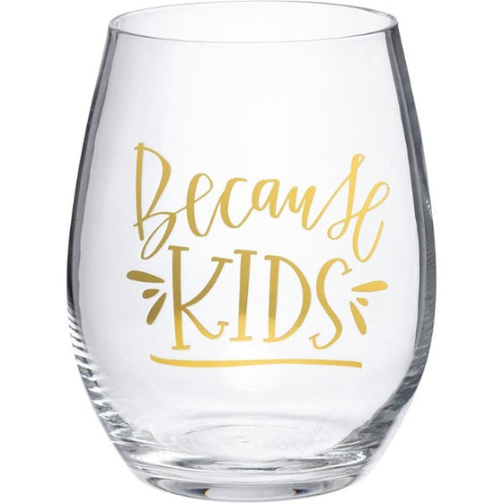 Stemless Wine Glass - Because Kids